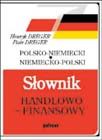 slownik handlowo finansowy
polsko niemiecki i niemiecko polski